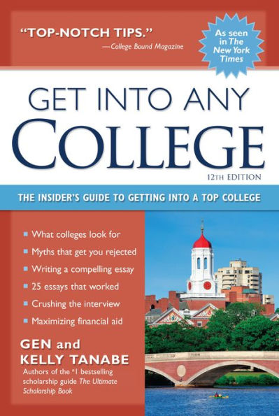 Get into Any College: The Insider's Guide to Getting into a Top College