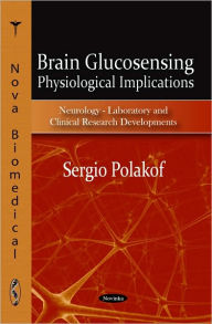Title: Brain Glucosensing: Physiological Implications, Author: Sergio Polakof