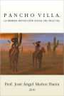 Pancho Villa. la Primera RevolucióN Social Del Siglo Xx