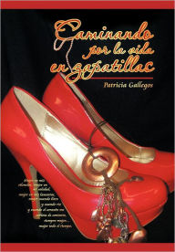 Title: Caminando Por La Vida En Zapatillas, Author: Patricia Gallegos
