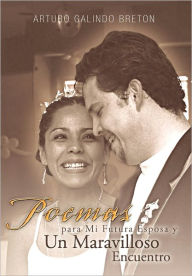 Poemas Para Mi Futura Esposa Y Un Maravilloso Encuentro