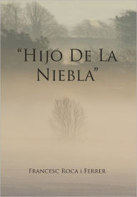 Title: Hijo de La Niebla, Author: Francesc Roca I. Ferrer