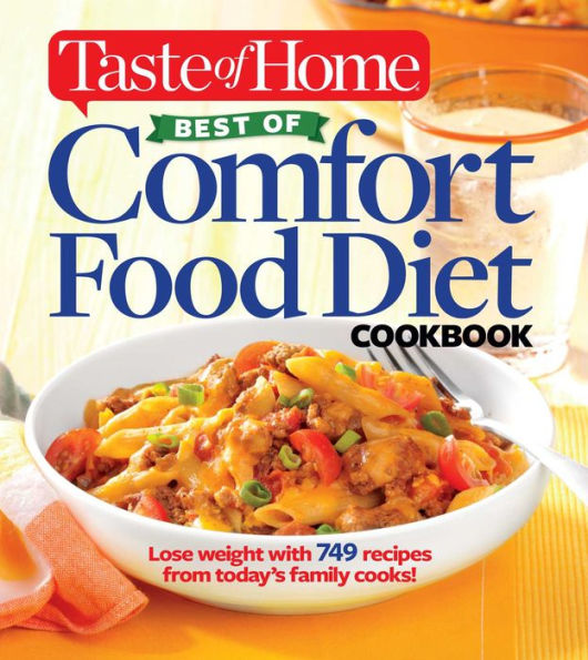 Taste of Home Best of Comfort Food Diet Cookbook: Lose weight with 760 amazing foods