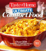 Taste of Home Ultimate Comfort Food: Over 350 Delicious and Comforting Recipes from Dinners and Desserts