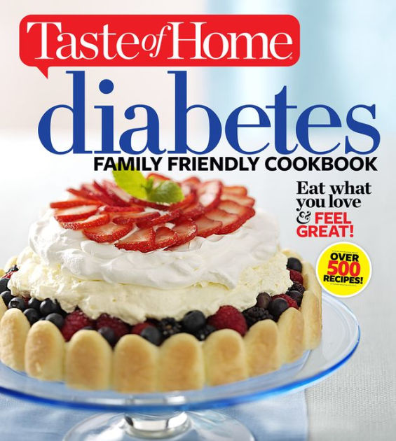 Taste of Home Diabetes Family Friendly Cookbook