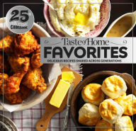 Title: Taste of Home Favorites--25th Anniversary Edition: Delicious Recipes Shared Across Generations, Author: Taste of Home