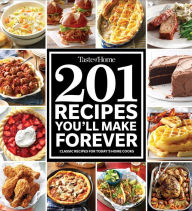 Title: Taste of Home 201 Recipes You'll Make Forever: Classic Recipes for Today's Home Cooks, Author: Taste of Home