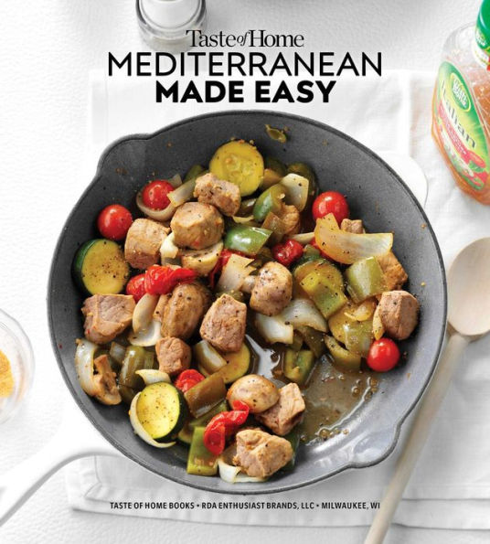 Taste of Home Mediterranean Made Easy: 321 light & lively recipes for eating well everyday