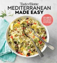 Taste of Home Mediterranean Made Easy: 325 light & lively dishes that bring color, flavor and flair to your table