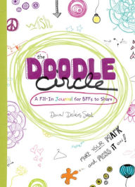 Title: The Doodle Circle: A Fill-In Journal for BFFs to Share, Author: Dawn DeVries Sokol