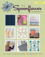 The Spoonflower Handbook: A DIY Guide to Designing Fabric, Wallpaper & Gift Wrap with 30+ Projects