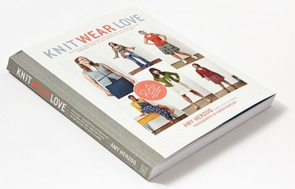 Knit Wear Love: Foolproof Instructions for Knitting Your Best-Fitting Sweaters Ever in the Styles You Love to Wear