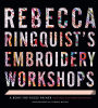 Rebecca Ringquist's Embroidery Workshops: A Bend-the-Rules Primer