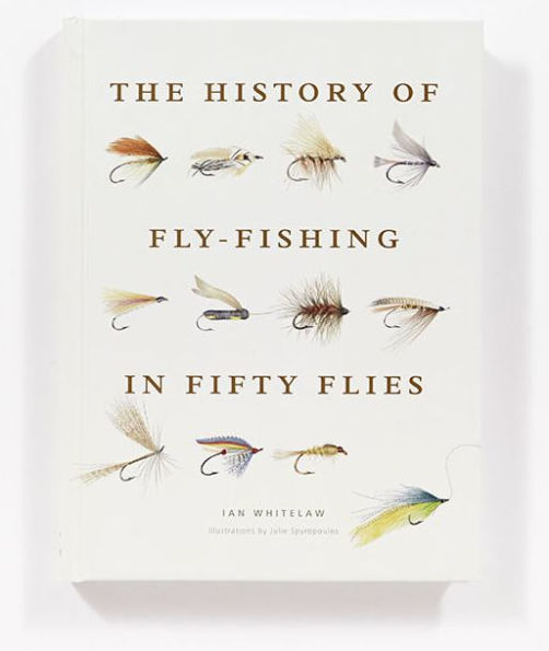 The History of Fly-Fishing in Fifty Flies