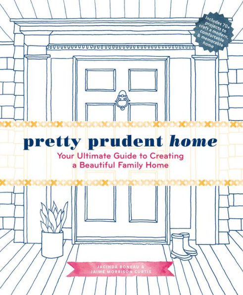Pretty Prudent Home: Your Ultimate Guide to Creating a Beautiful Family Home