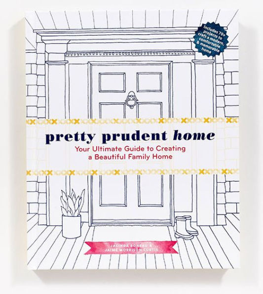 Pretty Prudent Home: Your Ultimate Guide to Creating a Beautiful Family Home