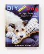 Alternative view 2 of DIY for Your Dog: 30 Toys, Treats, and Treasures to Make