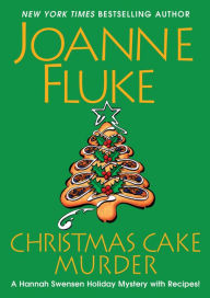 Title: Christmas Cake Murder (Hannah Swensen Series #23), Author: Joanne Fluke