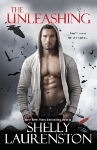 Title: The Unleashing (Call of Crows Series #1), Author: Shelly Laurenston