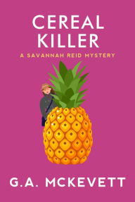 Title: Cereal Killer (Savannah Reid Series #9), Author: G. A. McKevett