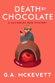 Title: Death by Chocolate (Savannah Reid Series #8), Author: G. A. McKevett