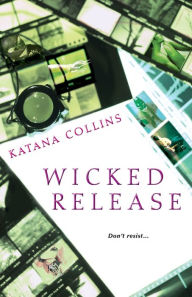 Title: Wicked Release, Author: Katana Collins
