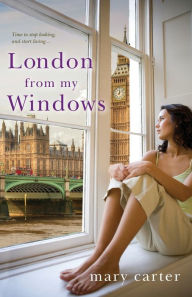 Title: London From My Windows, Author: Mary Carter