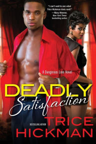 Title: Deadly Satisfaction, Author: Trice Hickman