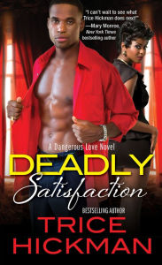 Title: Deadly Satisfaction, Author: Trice Hickman