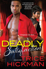 Title: Deadly Satisfaction, Author: Trice Hickman