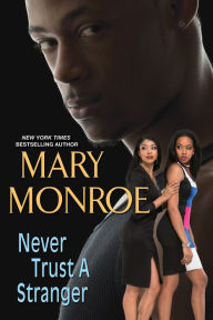 Title: Never Trust a Stranger, Author: Mary Monroe