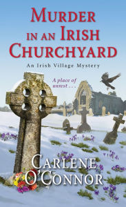 Title: Murder in an Irish Churchyard (Irish Village Mystery #3), Author: Carlene O'Connor