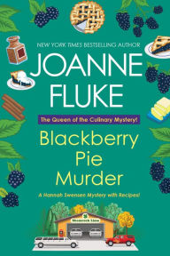 Title: Blackberry Pie Murder (Hannah Swensen Series #17), Author: Joanne Fluke