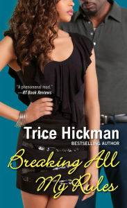 Title: Breaking All My Rules, Author: Trice Hickman