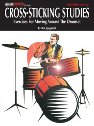 Title: Cross-Sticking Studies: Exercises for Moving Around the Drumset, Author: Ron Spagnardi