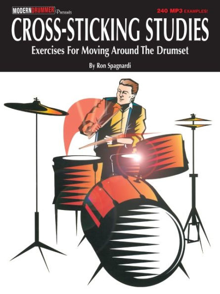Cross-Sticking Studies: Exercises for Moving Around the Drumset