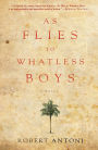 As Flies to Whatless Boys