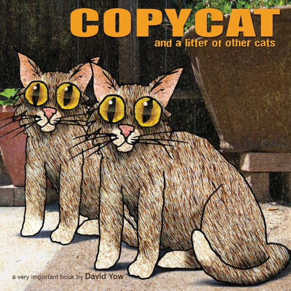 Copycat: and a Litter of Other Cats: and a Litter of Other Cats