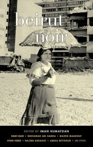 Title: Beirut Noir, Author: Iman Humaydan