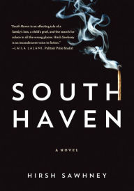 Title: South Haven: A Novel, Author: Hirsh Sawhney