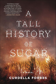 Title: A Tall History of Sugar, Author: Curdella Forbes