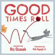 Title: Good Times Roll: A Children's Picture Book, Author: Ric Ocasek