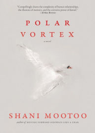 Title: Polar Vortex, Author: Shani Mootoo