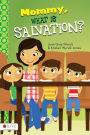 Mommy, What is Salvation?