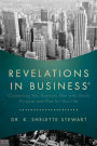 Revelations in Business: Connecting Your Business Plan with God's Purpose and Plan for Your Life