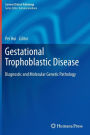 Gestational Trophoblastic Disease: Diagnostic and Molecular Genetic Pathology