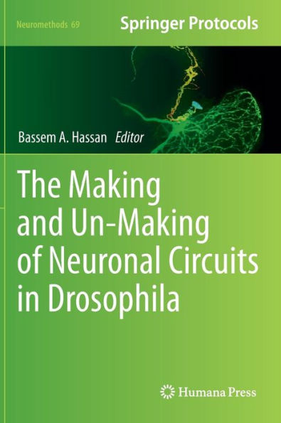 The Making and Un-Making of Neuronal Circuits in Drosophila / Edition 1