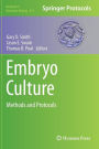 Embryo Culture: Methods and Protocols