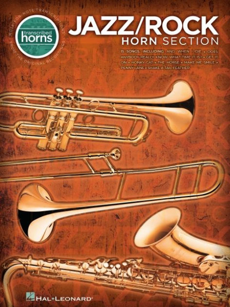 Jazz/Rock Horn Section: Transcribed Horns By Hal Leonard Corp ...