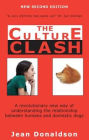 Culture Clash: A Revolutionary New Way of Understanding the Relationship Between Humans and Domestic Dogs